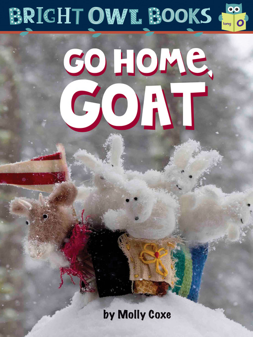 Title details for Go Home, Goat by Molly Coxe - Available